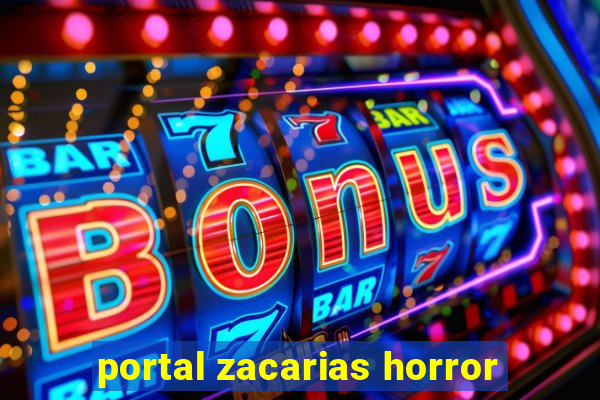 portal zacarias horror